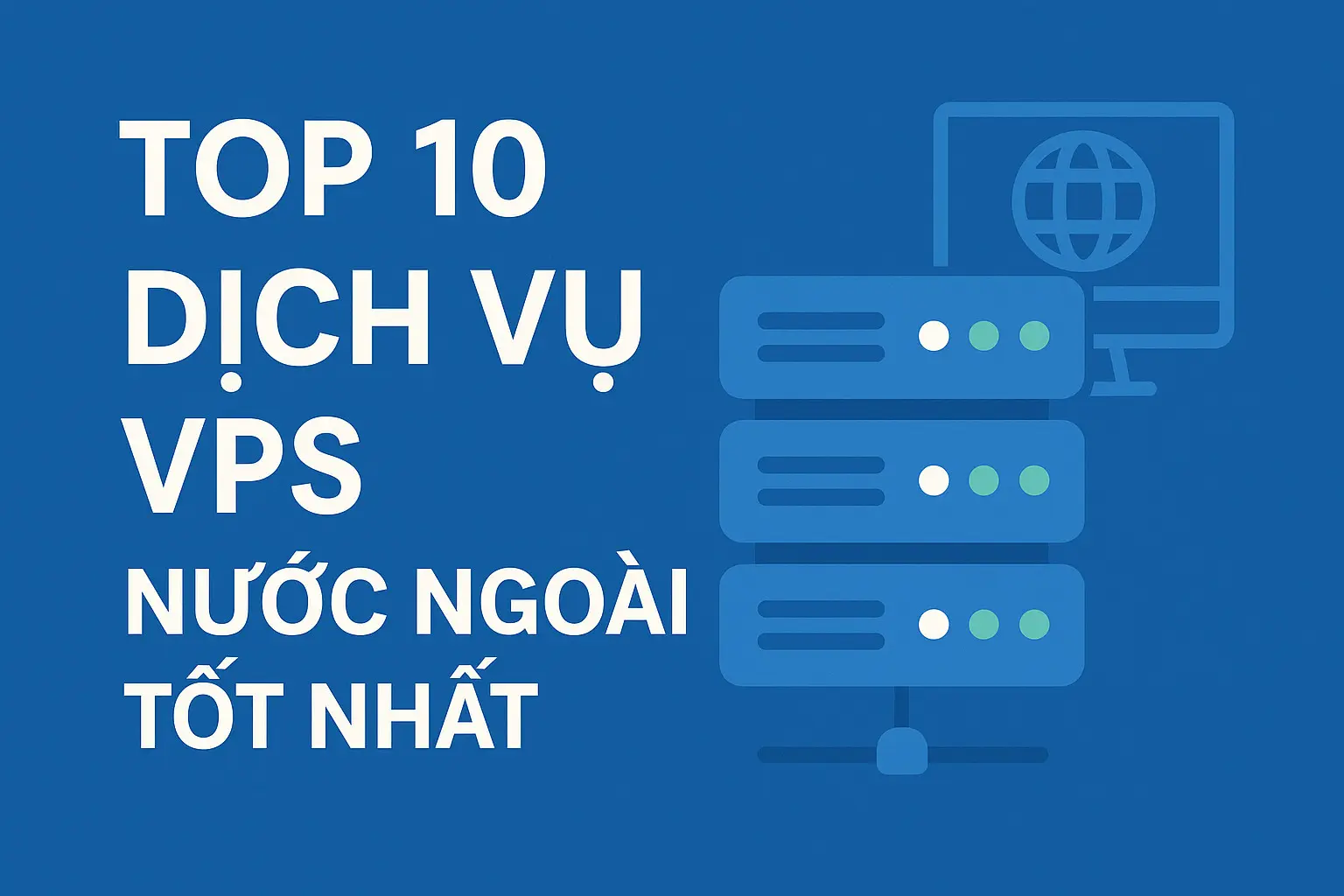 top 10 dich vu vps nuoc ngoai tot nhat