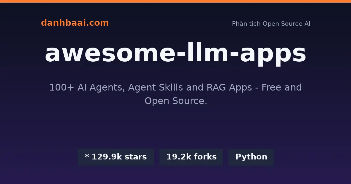 Awesome LLM Apps: Kho tàng 100+ AI Agent miễn phí cho mọi nhà phát triển 1 awesome llm apps danhbaai